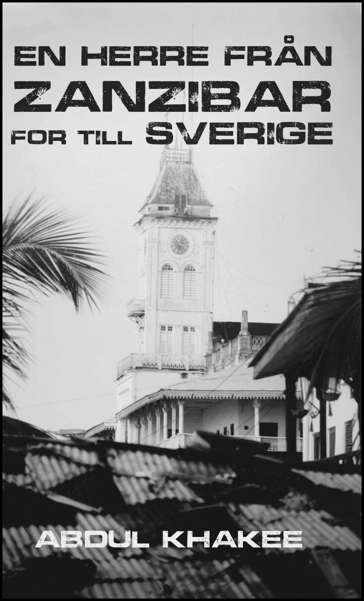 Khakee, Abdul | En herre från Zanzibar for till Sverige