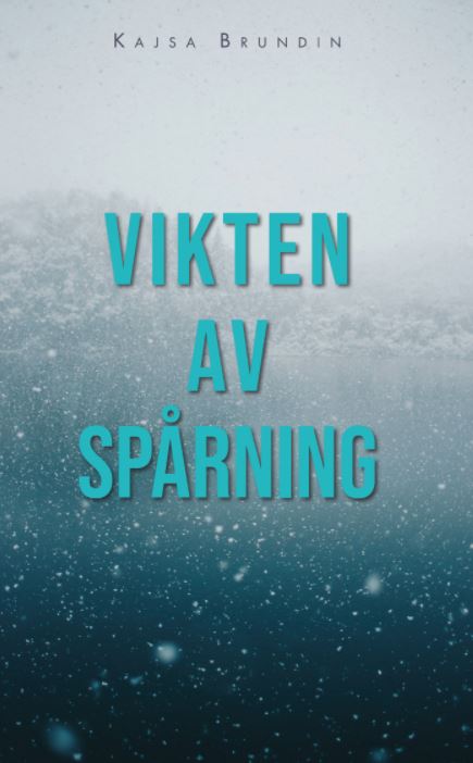 Brundin, Kajsa | Vikten av spårning