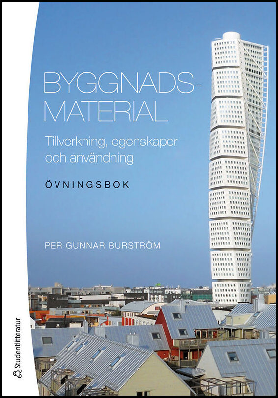 Burström, Per Gunnar | Byggnadsmaterial : Tillverkning, egenskaper och användning Övningsbok