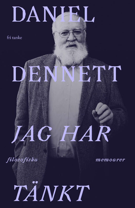 Dennett, Daniel | Jag har tänkt : Filosofiska memoarer