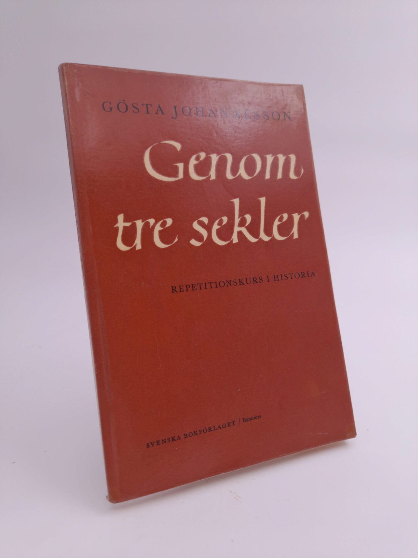 Johannesson, Gösta | Genom tre sekler : Repetitionskurs i historia