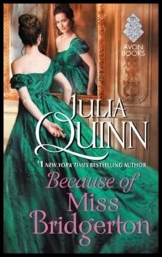 Quinn, Julia | Because of Miss Bridgerton
