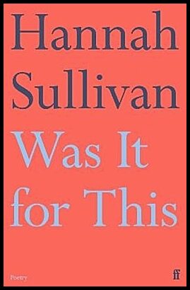 Sullivan, Hannah | Was It for This