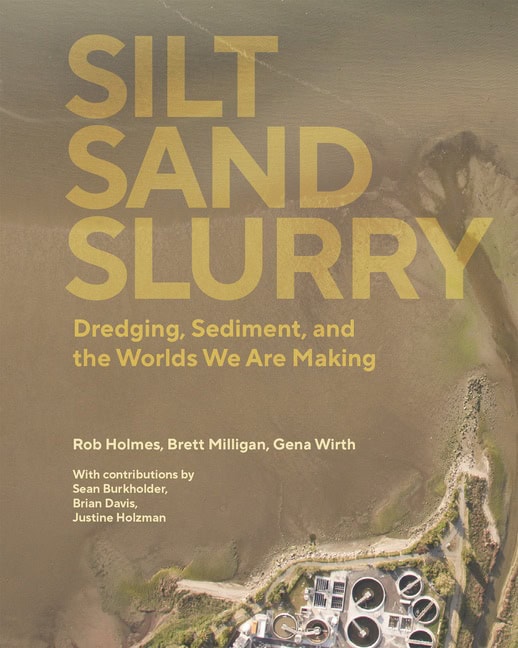 The Dredge Research Collaborative | Silt Sand And Slurry