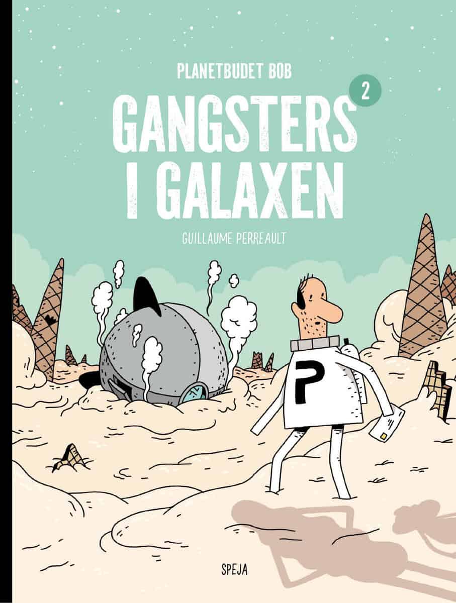 Perreult, Guillaume | Planetbudet Bob : Gangsters i Galaxen
