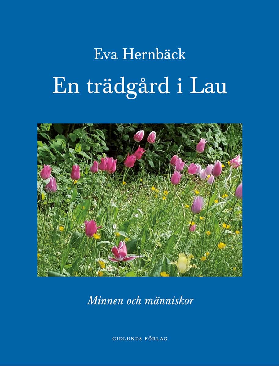 Hernbäck, Eva | En trädgård i Lau : Minnen och människor