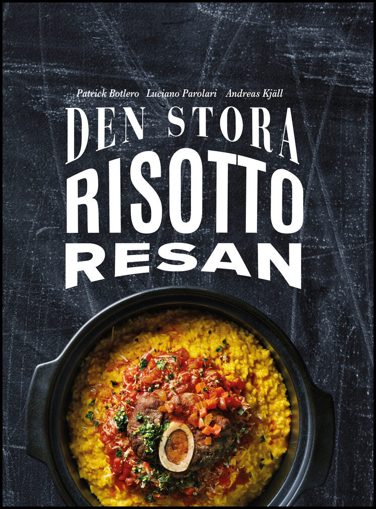 Botlero, Patrick Risotto | Parolari, Luciano | Kjäll, Andreas | Den stora risottoresan
