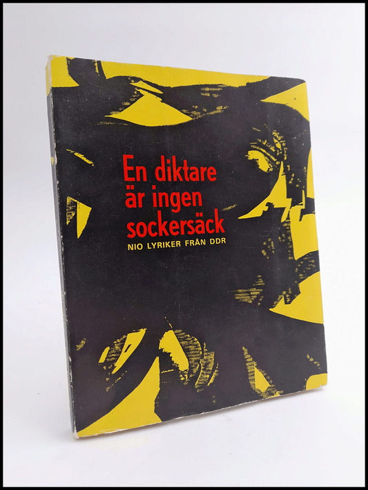 Nilsen, Jan Andrew | Lybeck, Sebastian [red.] | En diktare är ingen sockersäck : nio obekväma poeter i DDR : en antologi