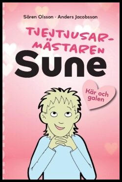 Jacobsson, Anders | Olsson, Sören | Tjejtjusarmästaren Sune