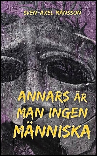 Månsson, Sven-Axel | Annars är man ingen människa