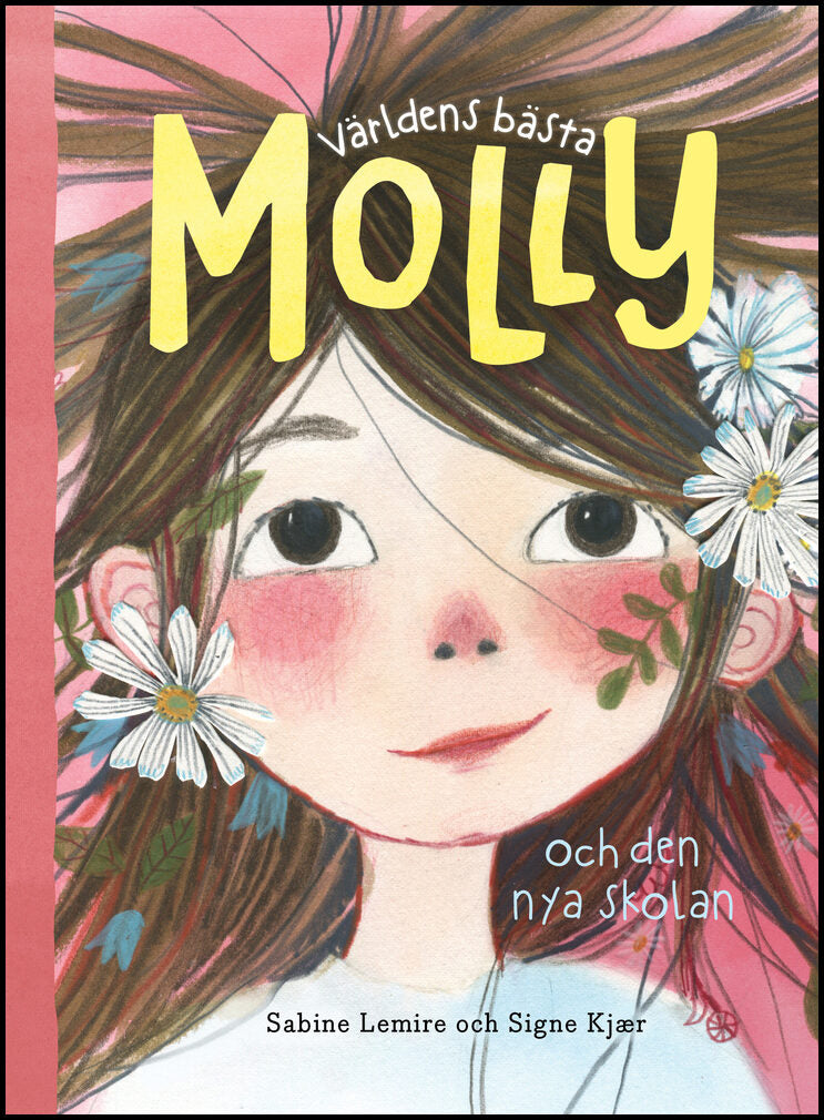 Lemire, Sabine| Kjaer, Signe | Världens bästa Molly och den nya skolan