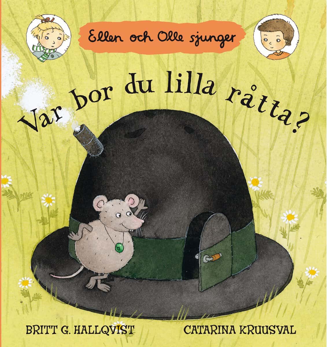 Hallqvist, Britt G | Var bor du lilla råtta? : Ellen och Olle sjunger