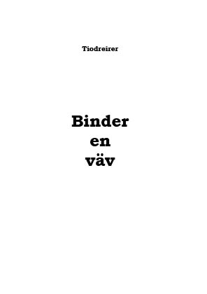 Tiodreirer | Binder en väv