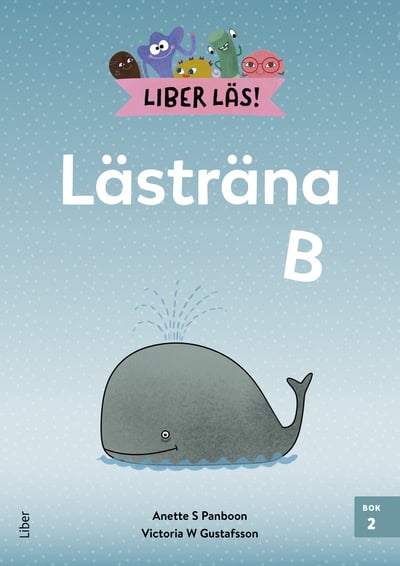 Panboon, Anette S. | Gustafsson, Victoria W. | Liber Läs Lästräna B bok 2