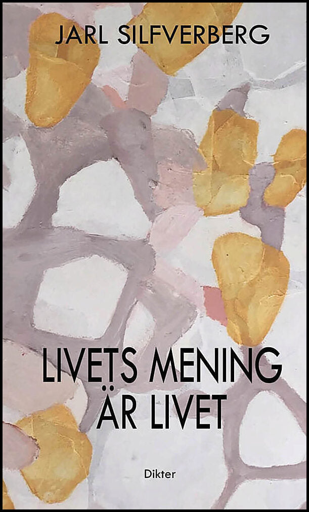 Silfverberg, Jarl | Livets mening är livet