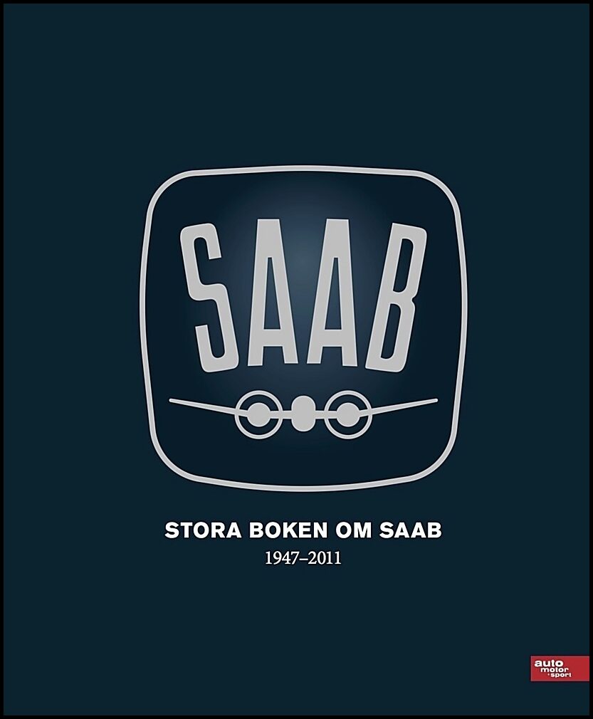Haventon, Peter| Söderlind, Alrik [red.] | Stora boken om SAAB 1947-2011