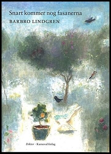 Lindgren, Barbro | Snart kommer nog fasanerna