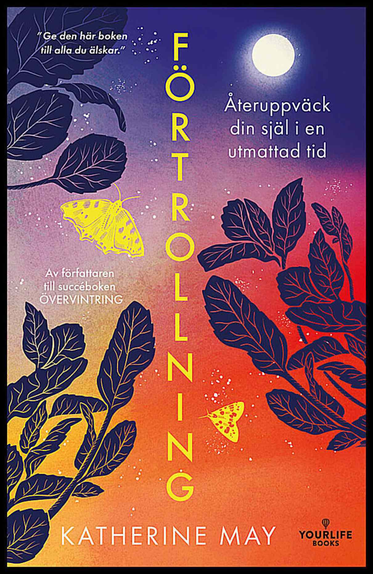 May, Katherine | Förtrollning : Återuppväck din själ i en utmattad tid