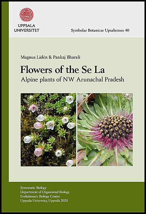 Lidén, Magnus | Bharali, Pankaj | Flowers of the Se La : Alpine plants of NW Arunachal Pradesh