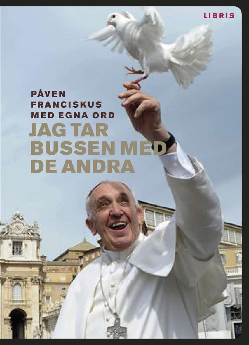 Påve Franciskus | Jag tar bussen med de andra