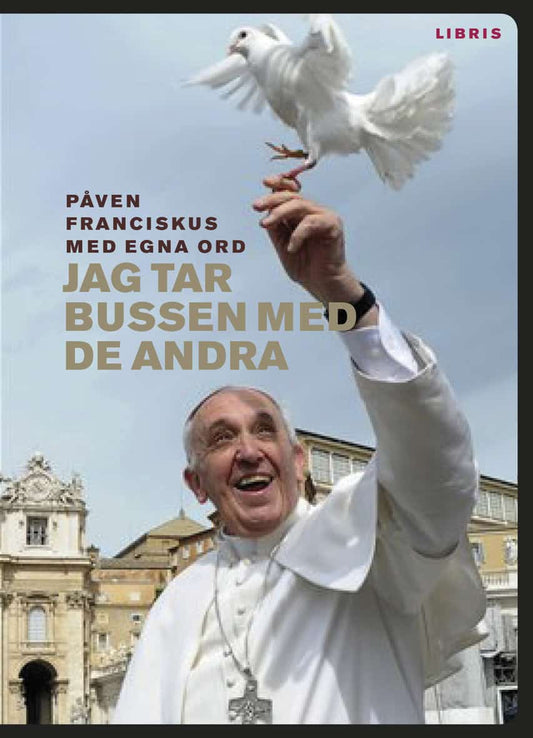 Påve Franciskus | Jag tar bussen med de andra
