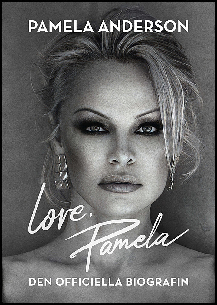Anderson, Pamela | Love, Pamela : Den officiella biografin