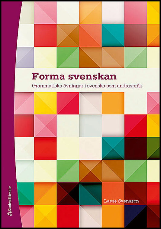 Svensson, Lasse | Forma svenskan : Grammatiska övningar i svenska som andraspråk
