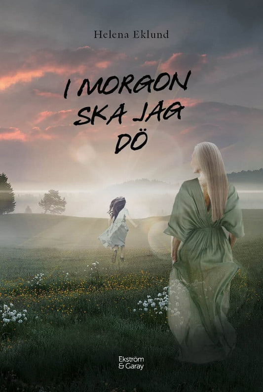 Eklund, Helena | I morgon ska jag dö