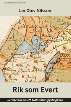 Nilsson, Jan Olov | Rik som Evert : Berättelsen om ett 1600-talets flyktingbarn
