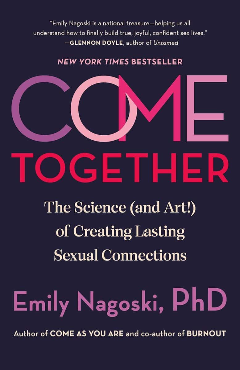 Emily Nagoski, PhD | Come Together : The Science (and Art!) of Creating Lasting Sexual Connections