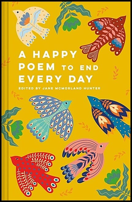 edited by Jane McMorland Hunter | A Happy Poem to End Every Day