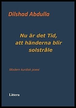 Abdulla, Dilshad | Nu är det Tid, att händerna blir solstråle