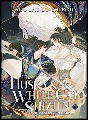 Rou Bao Bu Chi Rou | The Husky and His White Cat Shizun : Erha He Ta De Bai Mao Shizun (Novel) Vo