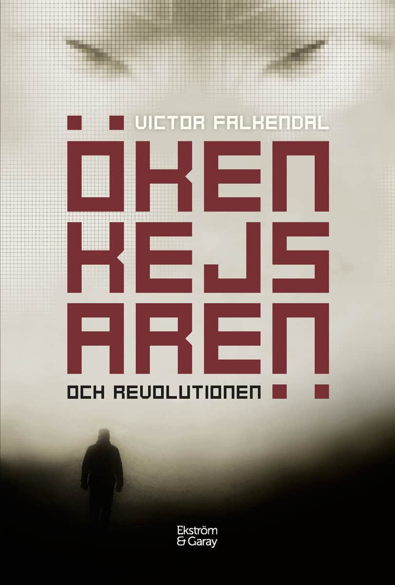 Falkendal, Victor | Ökenkejsaren och revolutionen