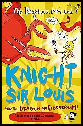 McLeod, The Brothers | Knight Sir Louis and the Dragon of Doooooom!