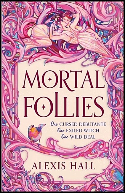Hall, Alexis | Mortal Follies
