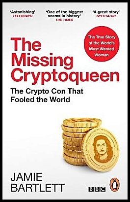 Bartlett, Jamie | The Missing Cryptoqueen