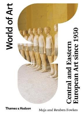 Fowkes, Maja | Central and Eastern European Art Since 1950