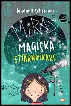 Schreiber, Johanna | Miras magiska stjärnkikare