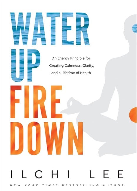 Ilchi Lee | Water Up Fire Down