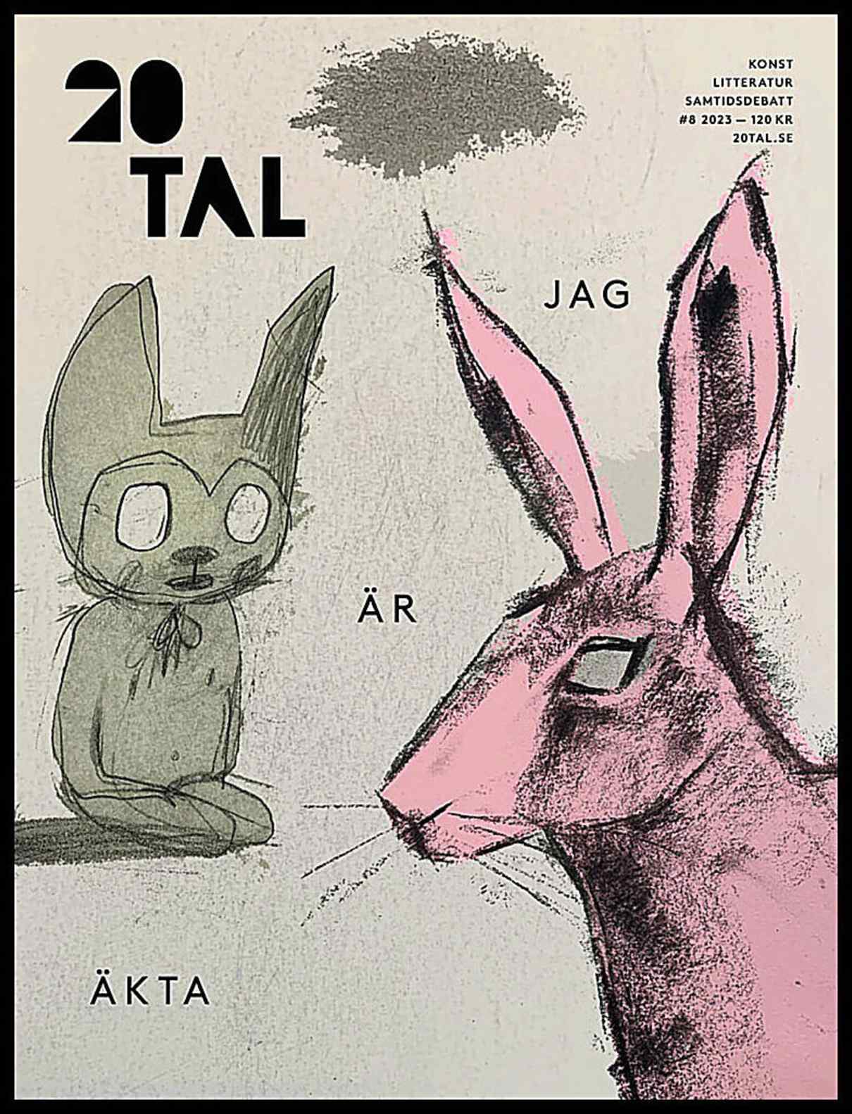20tal | 2023 / 8 : Jag är äkta