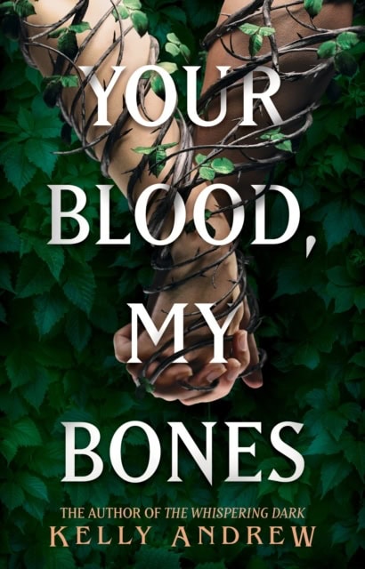 Andrew, Kelly | Your Blood, My Bones