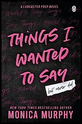 Murphy, Monica | Things I Wanted To Say