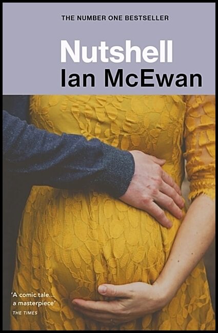 McEwan, Ian | Nutshell