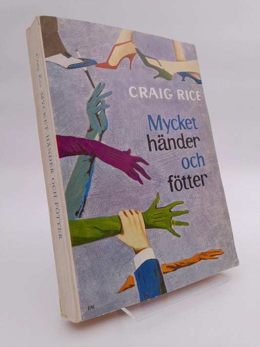 Rice, Craig | Mycket händer och fötter