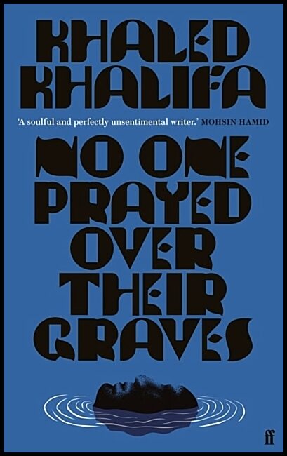 Khalifa, Khaled | No One Prayed Over Their Graves