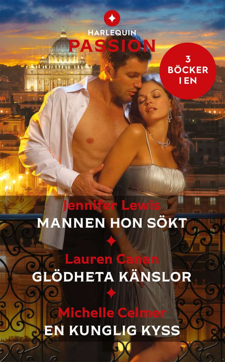 Canan, Lauren | Celmer, Michelle | Lewis, Jennifer | Mannen hon sökt | Glödheta känslor | En kunglig kyss