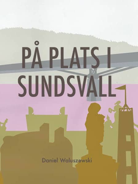 Waluszewski, Daniel | På plats i Sundsvall