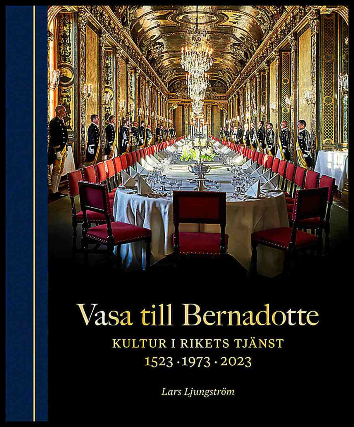 Ljungström, Lars | Vasa till Bernadotte : Kultur i rikets tjänst