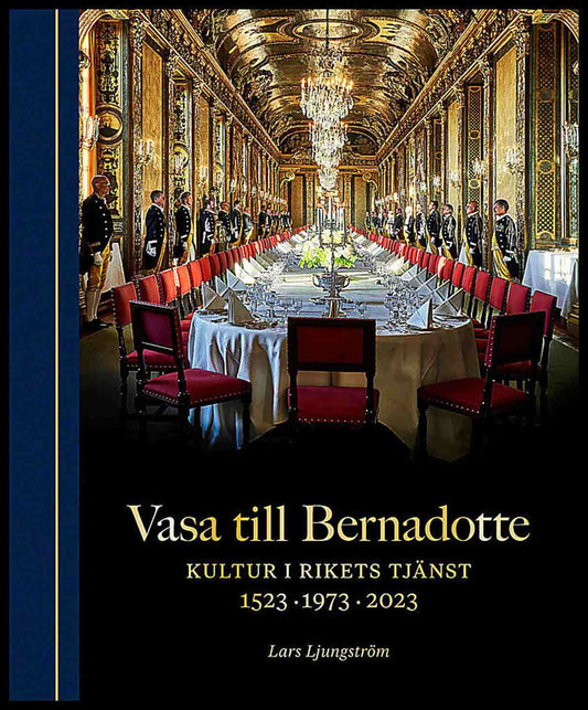 Ljungström, Lars | Vasa till Bernadotte : Kultur i rikets tjänst